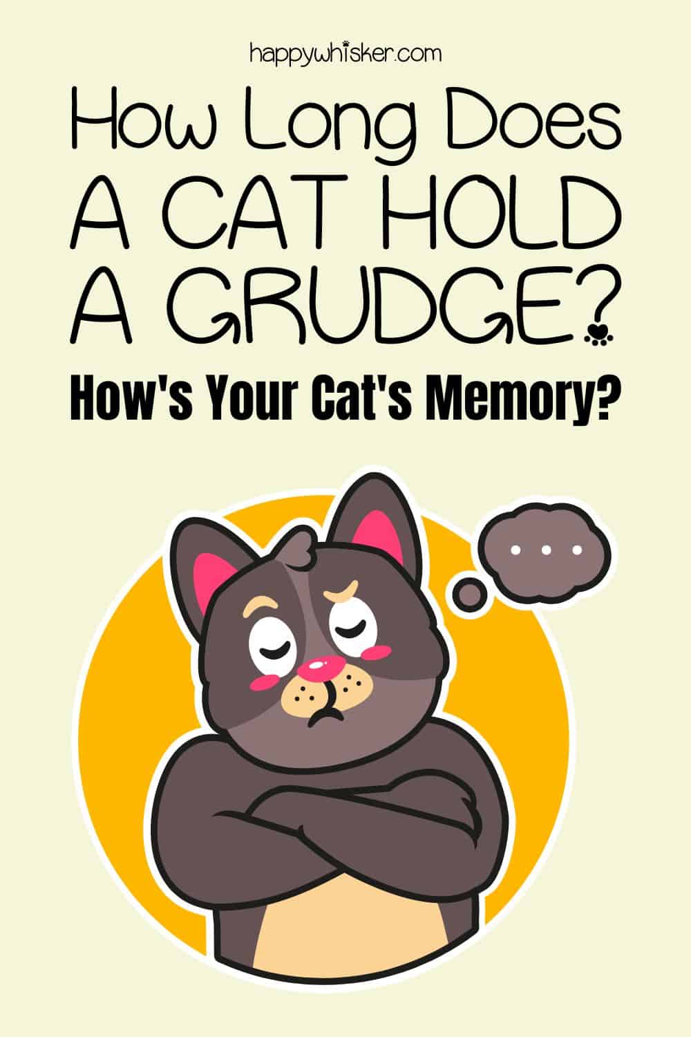 How Long Does A Cat Hold A Grudge How's Your Cat's Memory Pinterest